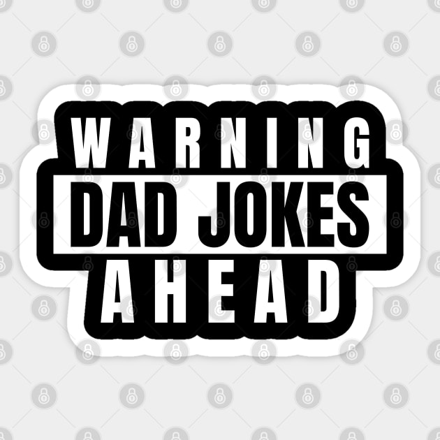 warning dad jokes ahead Sticker by TheAwesomeShop